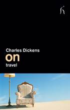 Charles Dickens, On travel