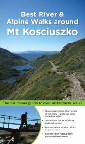 Best river and alpine walks around Mt Kosciuszko book cover