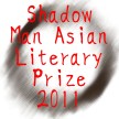 Shadow Man Asian Literary Prize 2011 Badge Shadow Man Asian Literary Prize 2011 Badge