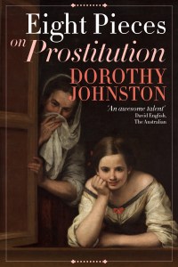 Dorothy Johnston, Eight pieces on prostitution book cover