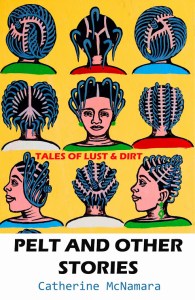 Catherine McNamara, Pelt