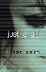 Kirst Krauth, Just a girl