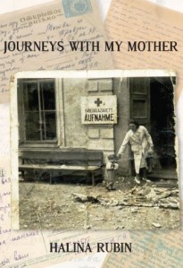 Halina Rubin, Journeys with my mother