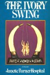 janette Turner Hospital, The ivory swing