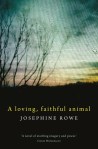 Josephine Rowe, A loving faithful animal