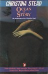 Christina Stead, Ocean of story