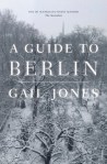 Gail Jones. A guide to Berlin