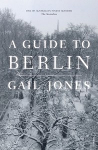 Gail Jones. A guide to Berlin