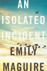 Emily Maguire, An isolated incident