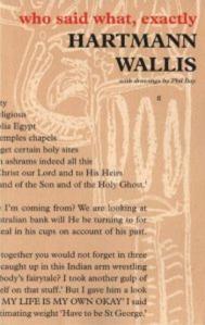 Hartmann Wallis, Who said what exactly