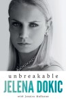 Jelena Dokic, Unbreakable
