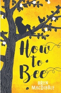 Bren MacDibble, How to bee