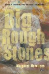 Margaret Merrilees, Big rough stones