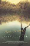 Jarrah Dundler, Hey Brother