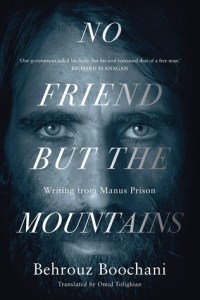 Behrouz Boochani, No friend but the mountains